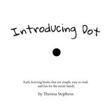 Introducing Dot - Theresa Stephens