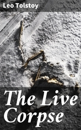 The Live Corpse - Leo Tolstoy