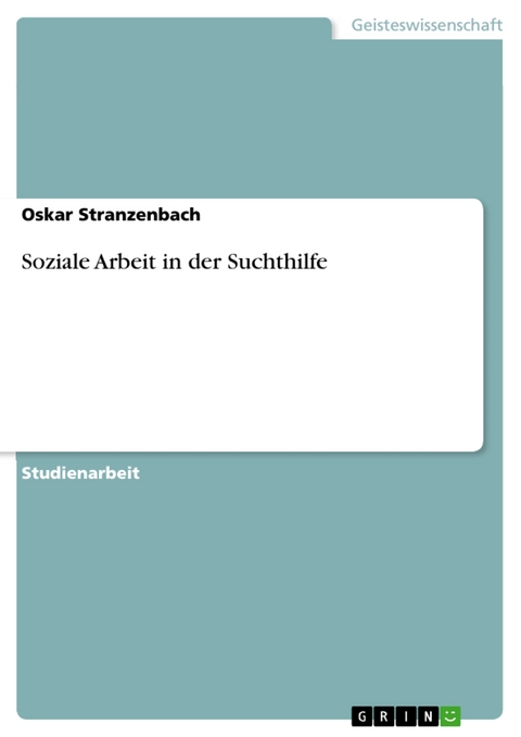 Soziale Arbeit in der Suchthilfe - Oskar Stranzenbach