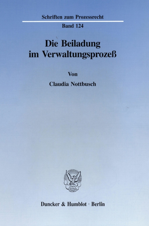 Die Beiladung im Verwaltungsprozeß. -  Claudia Nottbusch