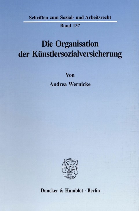 Die Organisation der Künstlersozialversicherung. -  Andrea Wernicke