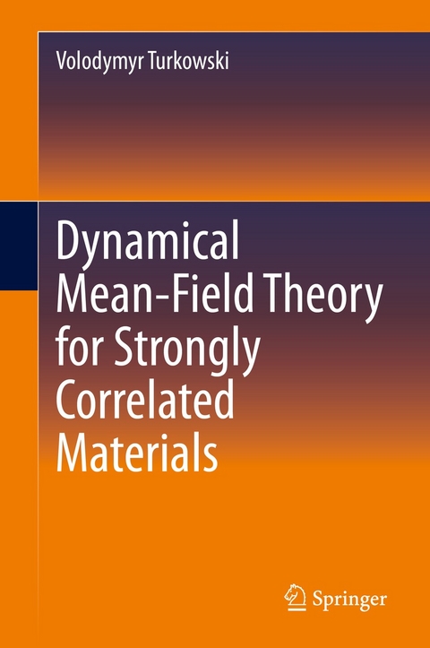 Dynamical Mean-Field Theory for Strongly Correlated Materials - Volodymyr Turkowski