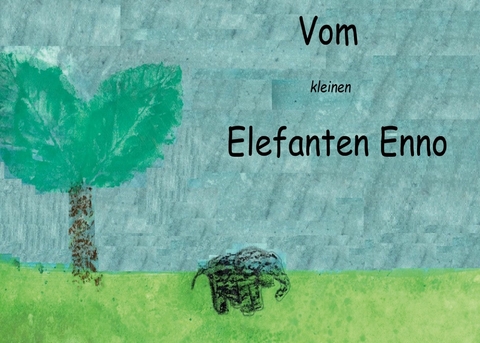 Vom kleinen Elefanten Enno -  Manuela Libbe