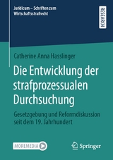 Die Entwicklung der strafprozessualen Durchsuchung - Catherine Anna Hasslinger