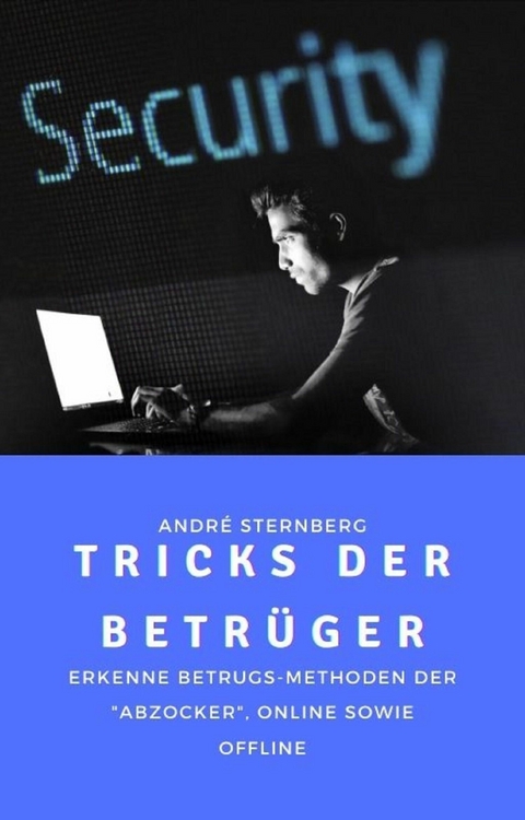 Betrugsmethoden der Abzocker - Andre Sternberg