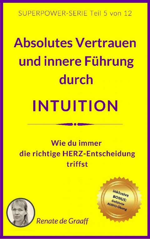 INTUITION - Vertrauen & innere Führung - Renate de Graaff