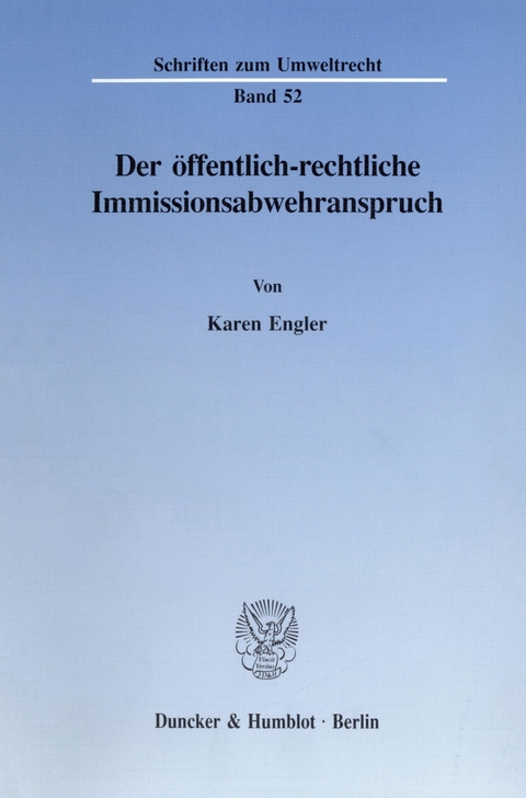 Der öffentlich-rechtliche Immissionsabwehranspruch. -  Karen Engler