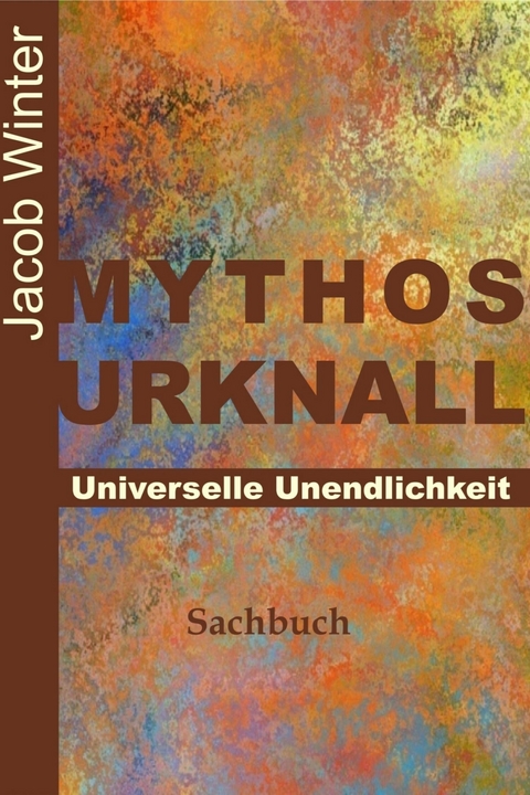 Mythos Urknall - Jacob Winter