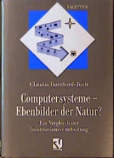 Computersysteme - Ebenbilder der Natur? - Claudia Borchard-Tuch