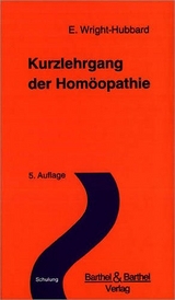 Kurzlehrgang der Homöopathie - Wright-Hubbard, Elisabeth