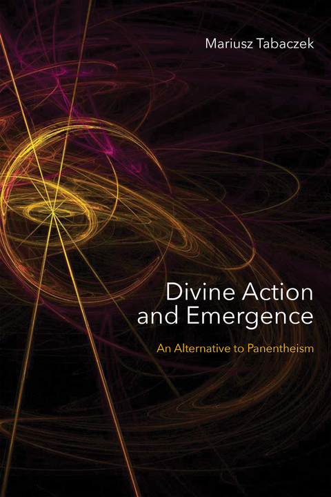 Divine Action and Emergence -  Mariusz Tabaczek