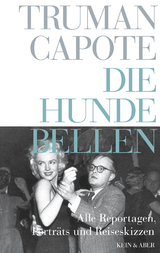 Die Hunde bellen - Truman Capote