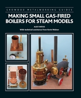 Making Small Gas-Fired Boilers for Steam Models -  Alex Weiss,  KEVIN WALTON