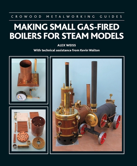 Making Small Gas-Fired Boilers for Steam Models -  Alex Weiss,  KEVIN WALTON