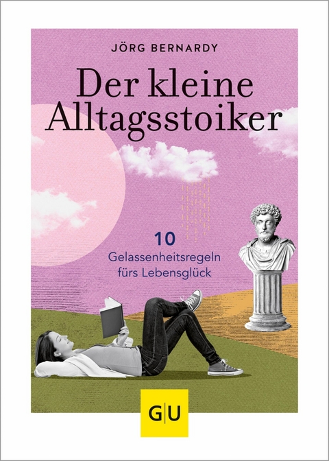 Der kleine Alltagsstoiker -  Dr. Jörg Bernardy