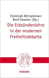 Die Erbsündenlehre in der modernen Freiheitsdebatte - 