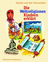 Die Weltreligionen Kindern erklärt - Monika Tworuschka, Udo Tworuschka