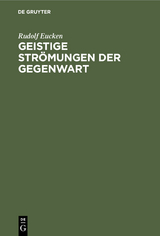 Geistige Strömungen der Gegenwart - Rudolf Eucken