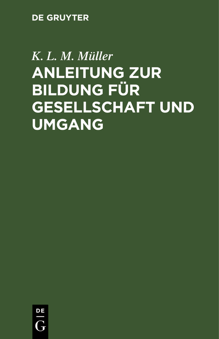 Anleitung zur Bildung für Gesellschaft und Umgang - K. L. M. Müller