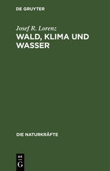 Wald, Klima und Wasser - Josef R. Lorenz