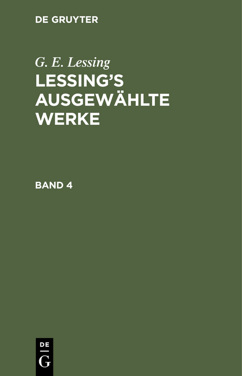 G. E. Lessing: Lessing’s ausgewählte Werke. Band 4 - G. E. Lessing