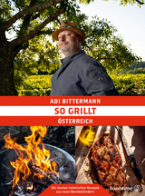 So grillt Österreich -  Adi Bittermann