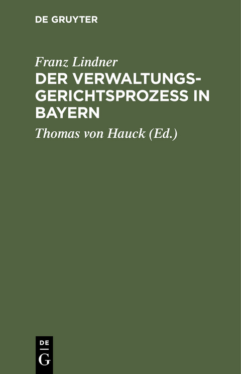 Der Verwaltungsgerichtsprozeß in Bayern - Franz Lindner