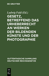 Gesetz, betreffend das Urheberrecht an Werken der bildenden Künste und der Photographie - 