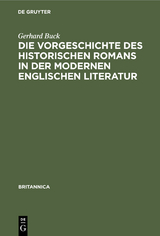 Die Vorgeschichte des historischen Romans in der modernen englischen Literatur - Gerhard Buck