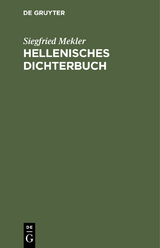 Hellenisches Dichterbuch - Siegfried Mekler