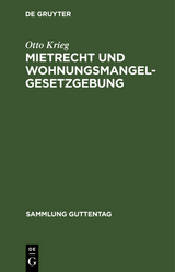 Mietrecht und Wohnungsmangelgesetzgebung - Otto Krieg