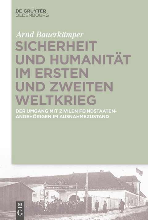 Sicherheit und Humanität im Ersten und Zweiten Weltkrieg -  Arnd Bauerkämper