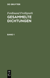 Ferdinand Freiligrath: Gesammelte Dichtungen. Band 1 - Ferdinand Freiligrath