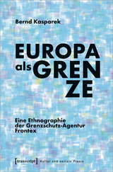 Europa als Grenze - Bernd Kasparek