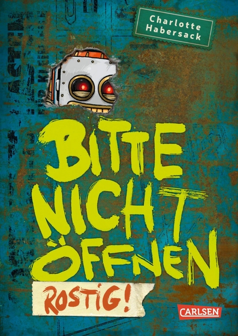 Bitte nicht öffnen 6: Rostig! -  Charlotte Habersack