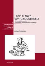 Laozi flankt, Konfuzius dribbelt - Helmut Brinker