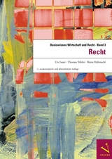 Basiswissen Wirtschaft und Recht / Basiswissen Wirtschaft und Recht 3. Recht - Saxer, Urs; Tobler, Thomas; Rüfenacht, Heinz