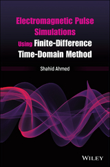 Electromagnetic Pulse Simulations Using Finite-Difference Time-Domain Method -  Shahid Ahmed