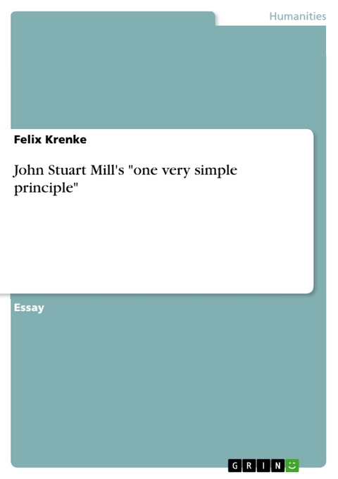 John Stuart Mill's "one very simple principle" - Felix Krenke