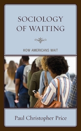 Sociology of Waiting -  Paul Christopher Price