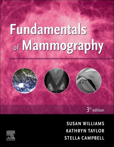 Fundamentals of Mammography - E-Book -  Stella Campbell,  Kathryn Taylor,  Sue Williams