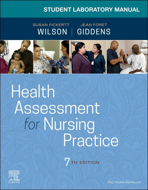 Student Laboratory Manual for Health Assessment for Nursing Practice - E-Book -  Jean Foret Giddens,  Susan Fickertt Wilson