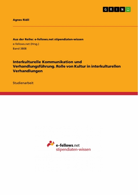 Interkulturelle Kommunikation und Verhandlungsführung. Rolle von Kultur in interkulturellen Verhandlungen - Agnes Ridil