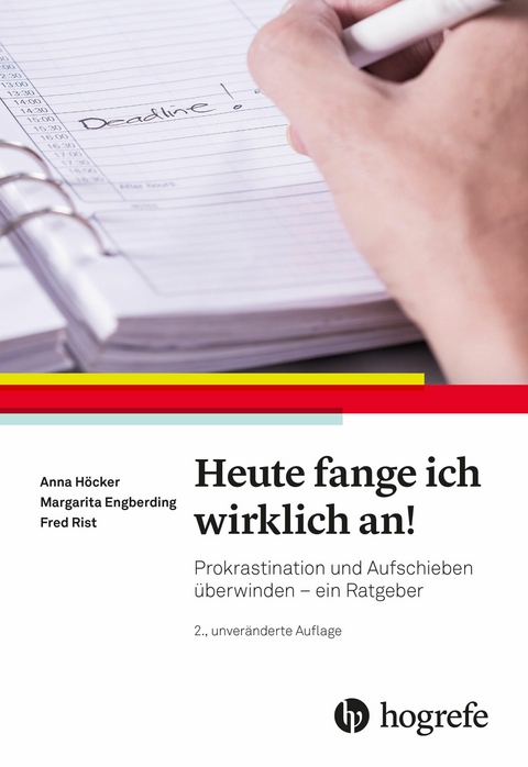 Heute fange ich wirklich an! - Anna Höcker, Margarita Engberding, Fred Rist