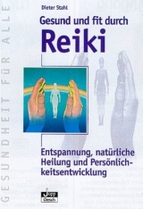 Gesund und fit durch Reiki - Stahl, Dieter