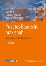 Privates Baurecht praxisnah - Axel Wirth, Cornelius Pfisterer, Barbara Schellenberg