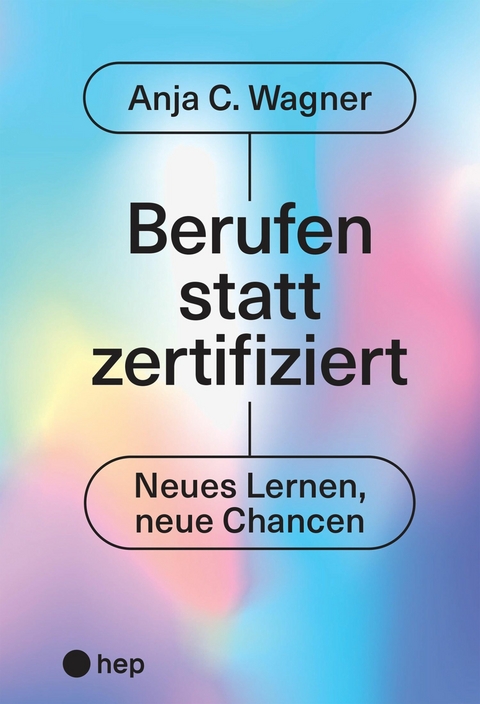 Berufen statt zertifiziert (E-Book) - Anja C. Wagner