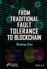 From Traditional Fault Tolerance to Blockchain -  Wenbing Zhao