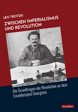 Zwischen Imperialismus und Revolution - Leo Trotzki, Wolfram Klein