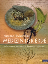 Medizin der Erde - Susanne Fischer-Rizzi